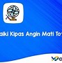 Kipas Angin Mati Total Apa Yang Rusak